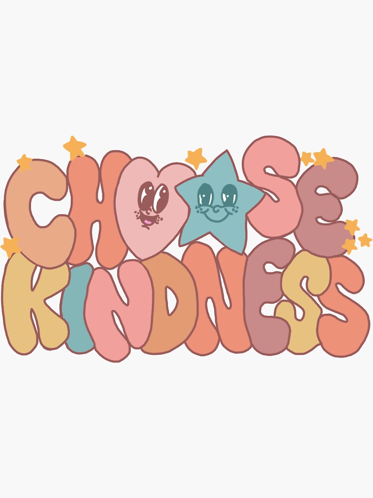 Choose kindness  Sticker for Sale by stickersbymicki