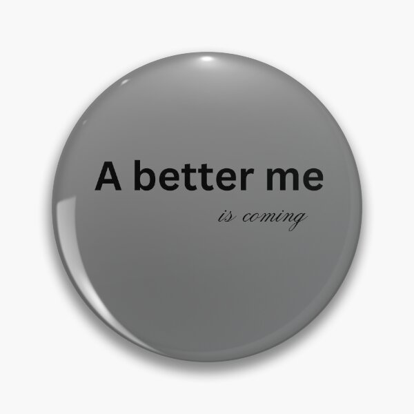 Item preview, A better me is coming designed and sold by DesignCraftshub.