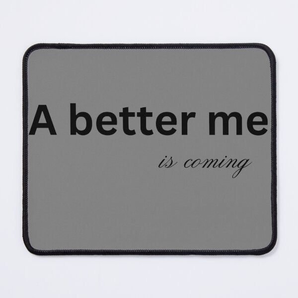 Item preview, A better me is coming designed and sold by DesignCraftshub.