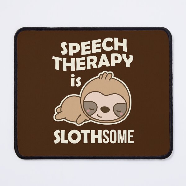 Item preview, Speech Therapy is Slothsome designed and sold by toodystark.