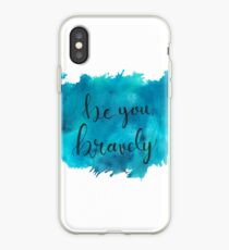 Be You, Bravely iPhone Case