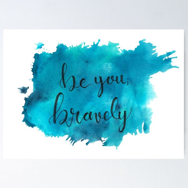 Item preview, Be You, Bravely designed and sold by inknimagination.
