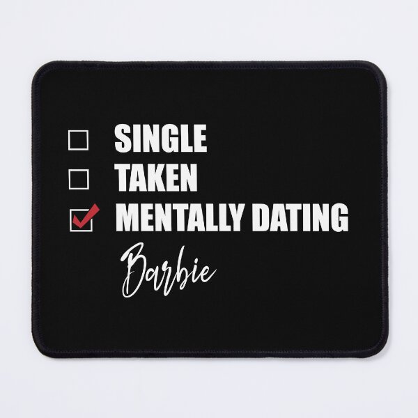 Item preview, Mentally Dating Barbie designed and sold by Bend-The-Trendd.