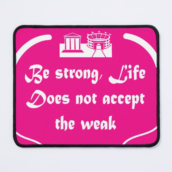 Item preview, Be strong, Life Does not accept the weak designed and sold by azharimouad.