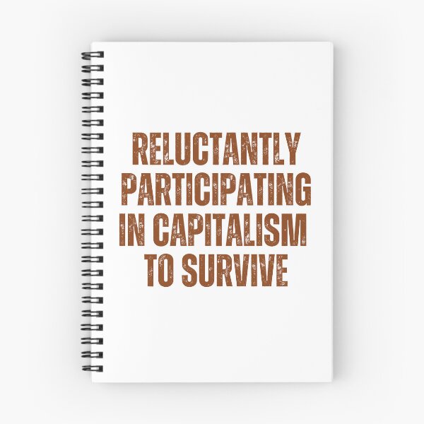 Item preview, Reluctantly Participating In Capitalism To Survive designed and sold by PetPanache.