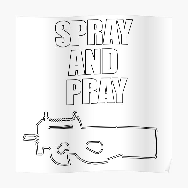 "Spray And Pray" Poster by drizzly Redbubble