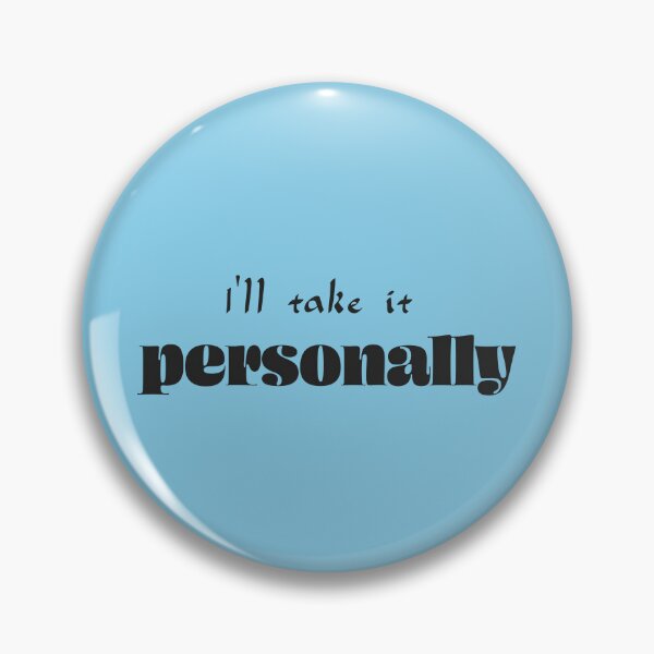 Item preview, I’ll take it personally - Sky Blue Background designed and sold by Daniel-DL.
