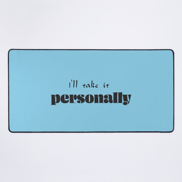 Item preview, I’ll take it personally - Sky Blue Background designed and sold by Daniel-DL.