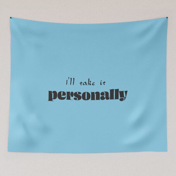 Item preview, I’ll take it personally - Sky Blue Background designed and sold by Daniel-DL.