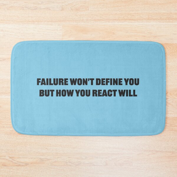 Item preview, Failure won't define you, but how you react will - Sky Blue Background designed and sold by Daniel-DL.