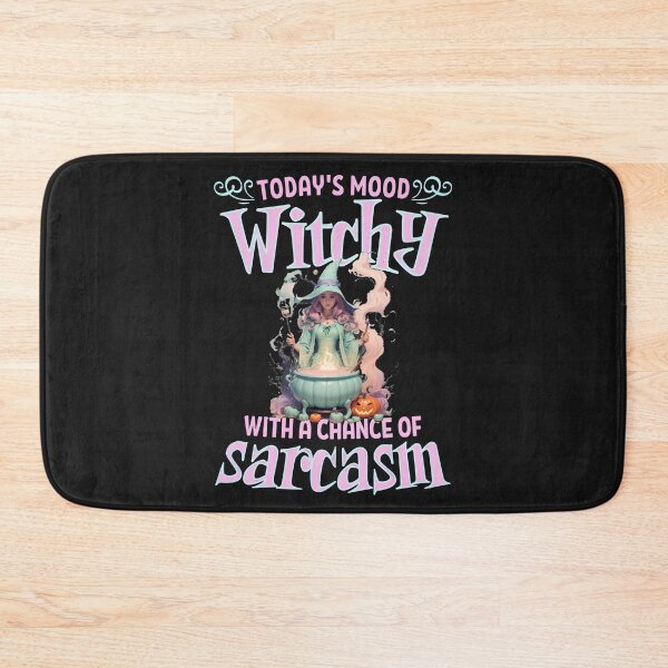 Item preview, Today's Mood WITCHY With a Chance of SARCASM designed and sold by T3goods.
