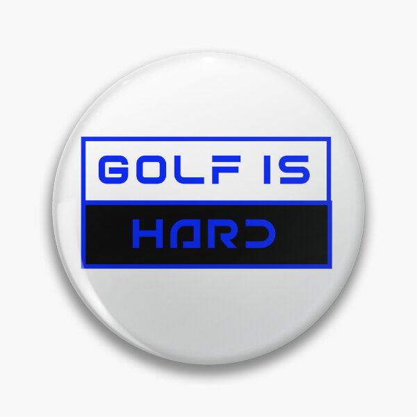 Item preview, Golf is Hard. Every Golfer Knows it. Simple Powerful Statement designed and sold by FuddalanDesigns.