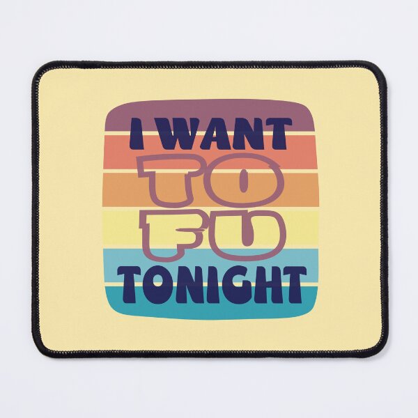 Item preview, I want Tofu tonight designed and sold by Colorfulman.