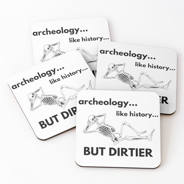 Item preview, Archeology... Like History... But DIRTIER designed and sold by geosciandi.