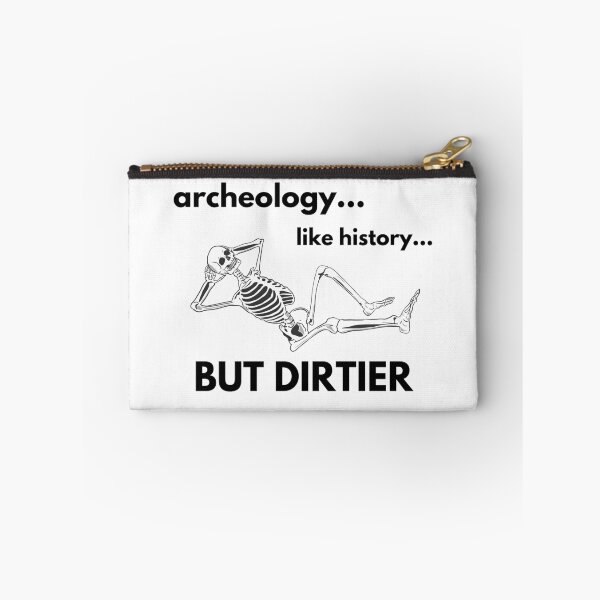 Item preview, Archeology... Like History... But DIRTIER designed and sold by geosciandi.