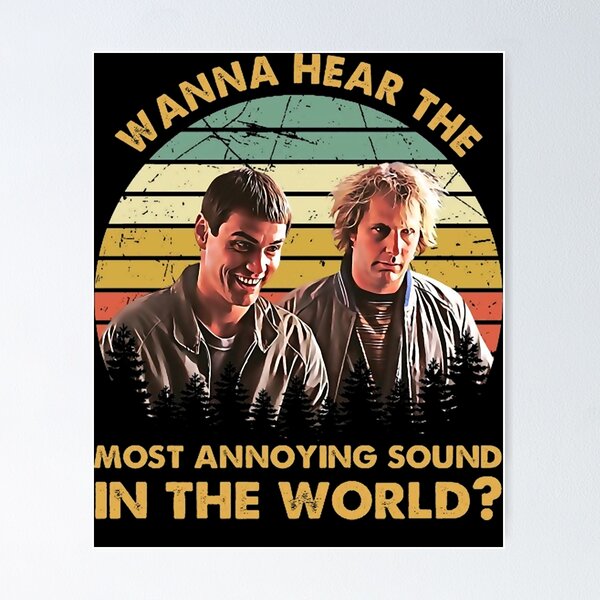 Wanna Hear The Most Annoying Sound In The World Poster