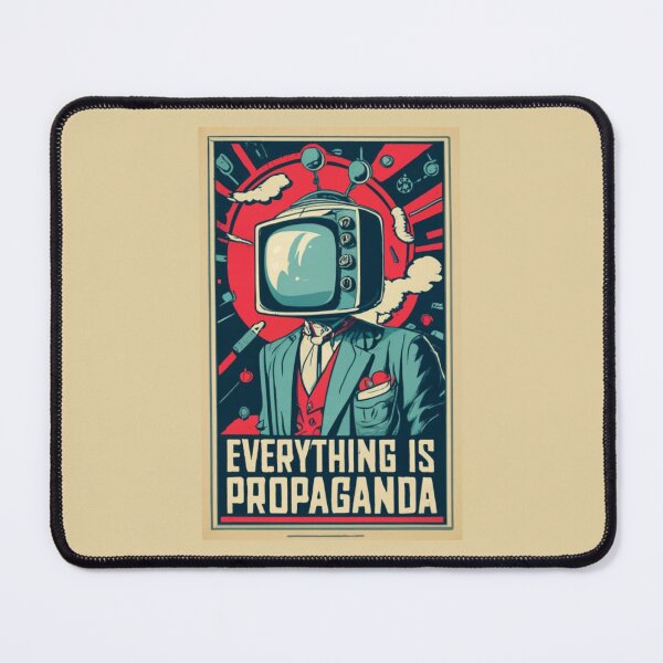 Item preview, Everything is Propaganda designed and sold by Sketch-Shack.