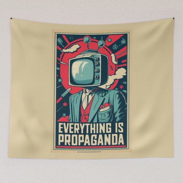 Item preview, Everything is Propaganda designed and sold by Sketch-Shack.