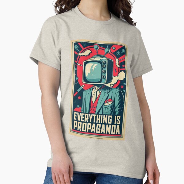 Item preview, Everything is Propaganda designed and sold by Sketch-Shack.