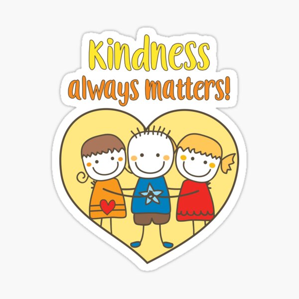 Kindness Always Matters Sticker