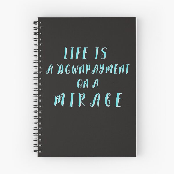 Item preview, Life is a downpayment on a mirage quote designed and sold by JackFreestone.