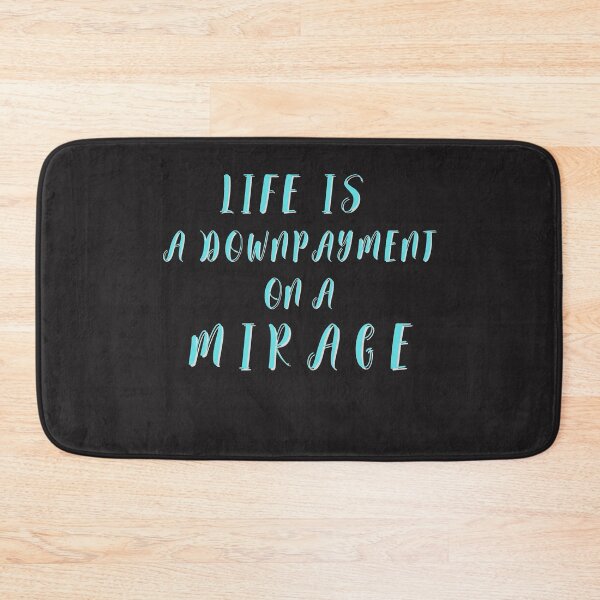 Item preview, Life is a downpayment on a mirage quote designed and sold by JackFreestone.