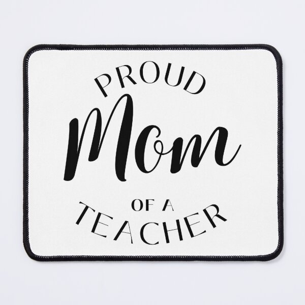 Item preview, Proud Mom Of A Teacher designed and sold by PetPanache.