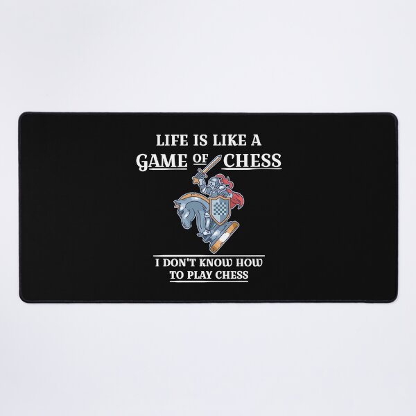 Item preview, Life is like a game of chess i don't know how to play chess dark designed and sold by grafikis.
