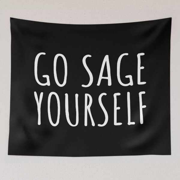 Item preview, Go Sage Yourself I designed and sold by Lemon Pepper.