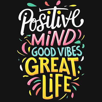 Positive Mind, Good Vibes, Great Life Sticker for Sale by Sketch-Shack