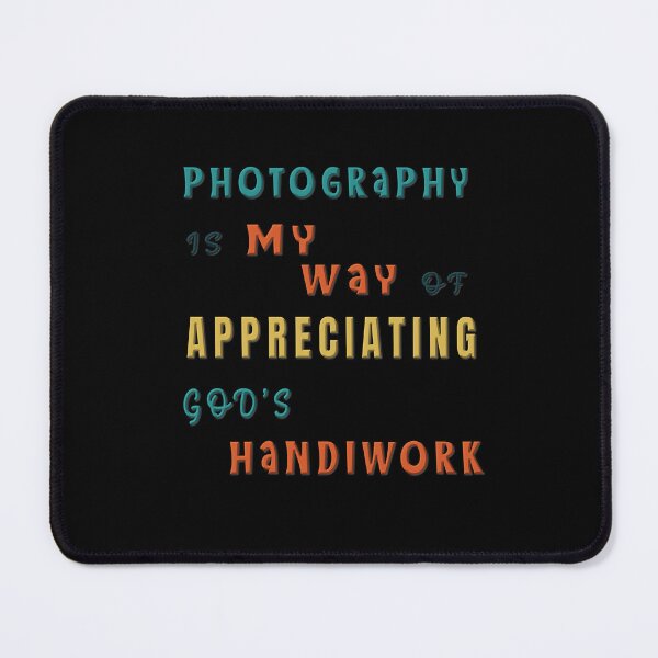 Item preview, Photography is my Way of Appreciating God's Handiwork Religious Quote designed and sold by LindaCooke.