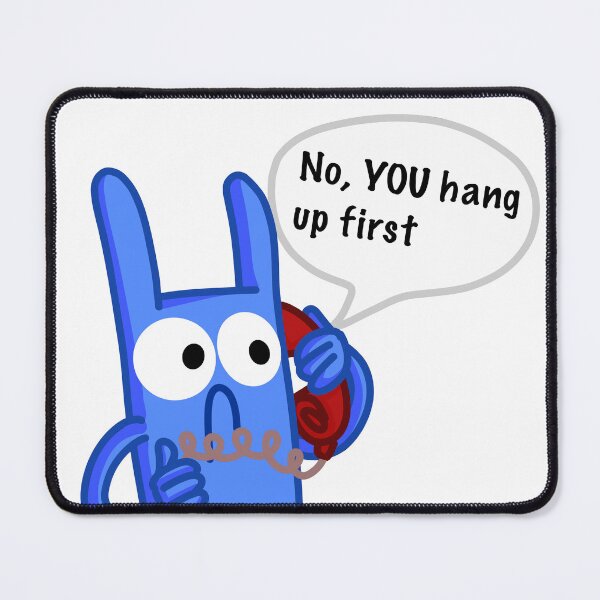 Item preview, No YOU Hang Up First designed and sold by DigitEclectic.