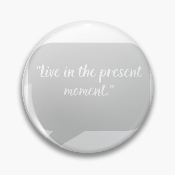 Item preview, "Live in the present moment." designed and sold by byRobertsoN.