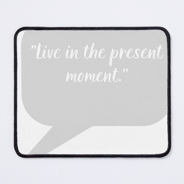 Item preview, "Live in the present moment." designed and sold by byRobertsoN.