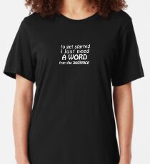 A Word from the Audience Slim Fit T-Shirt