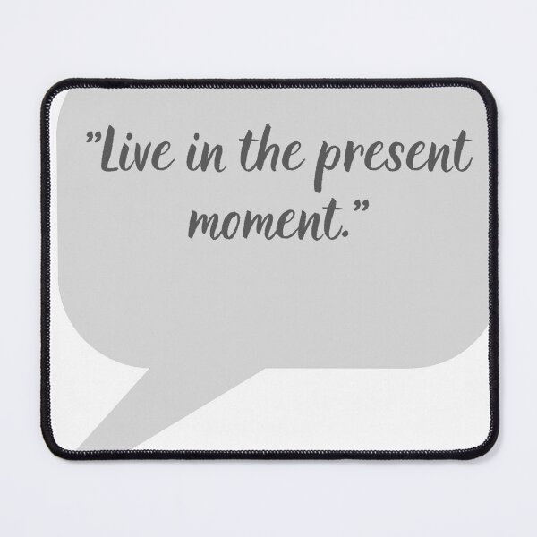 Item preview, Copy of "Live in the present moment." designed and sold by byRobertsoN.