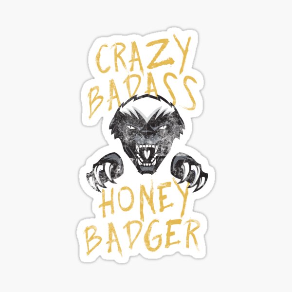 Honey Badger Crazy Badass Honey Badger Dont Care Graphic Design Sticker