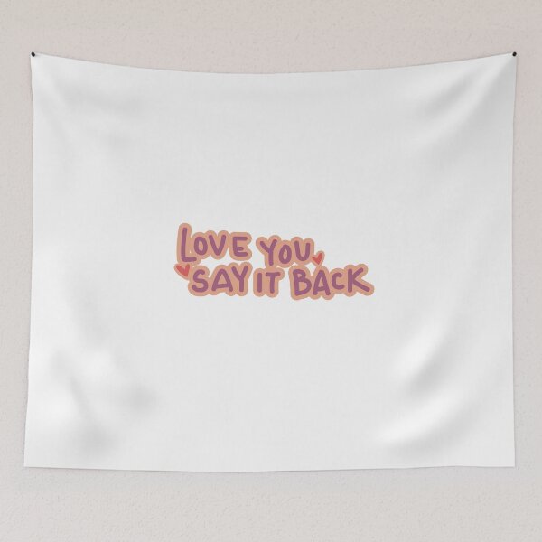 Item preview, love you, say it back designed and sold by mejaldesigns.