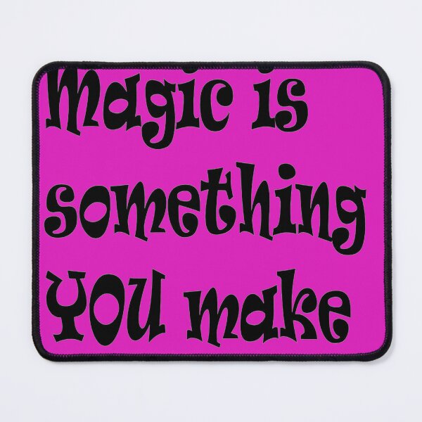 Item preview, Magic Is Something You Make Inspirational Quote designed and sold by taiche.