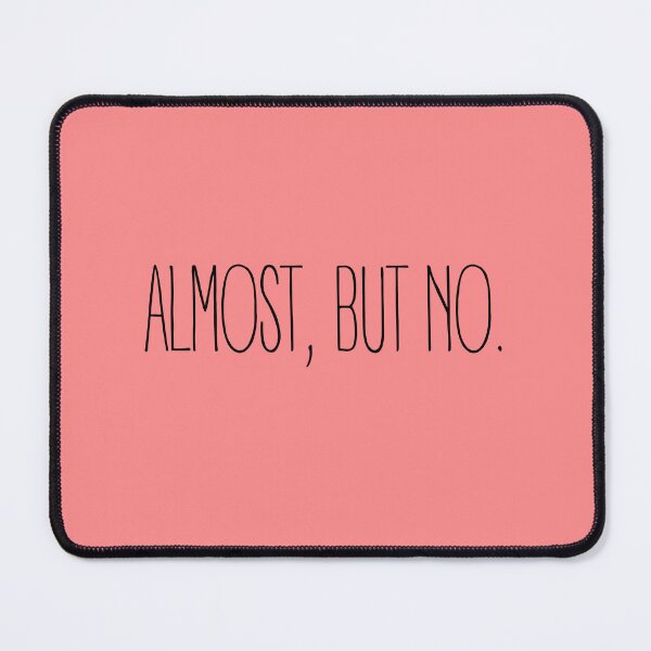 Item preview, ALMOST, BUT NO. designed and sold by VDDDesign.