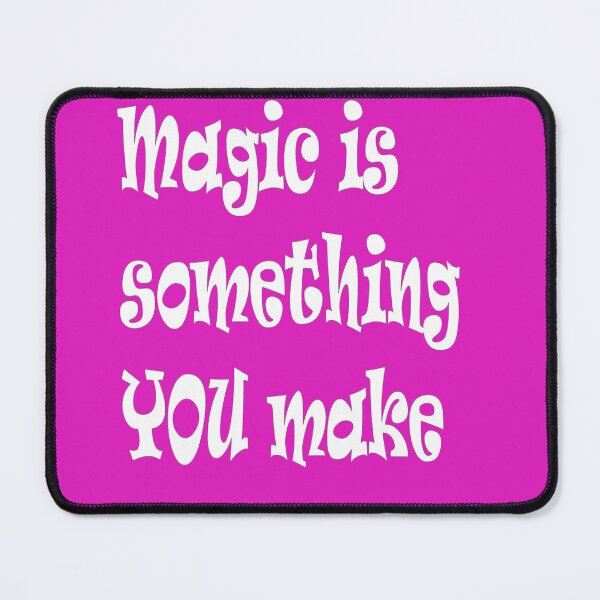 Item preview, Magic Is Something You Make Inspirational Quote designed and sold by taiche.