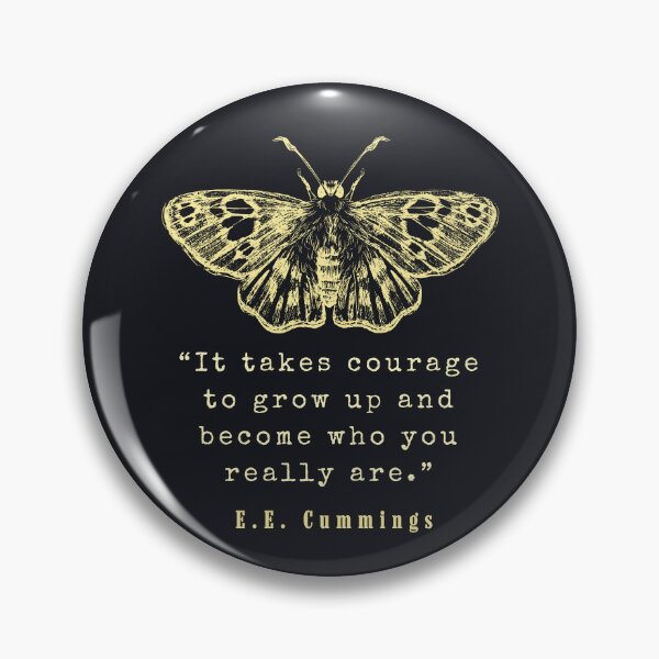 Item preview, E. E. Cummings: It takes courage to grow up and become who you really are. designed and sold by artbleed.