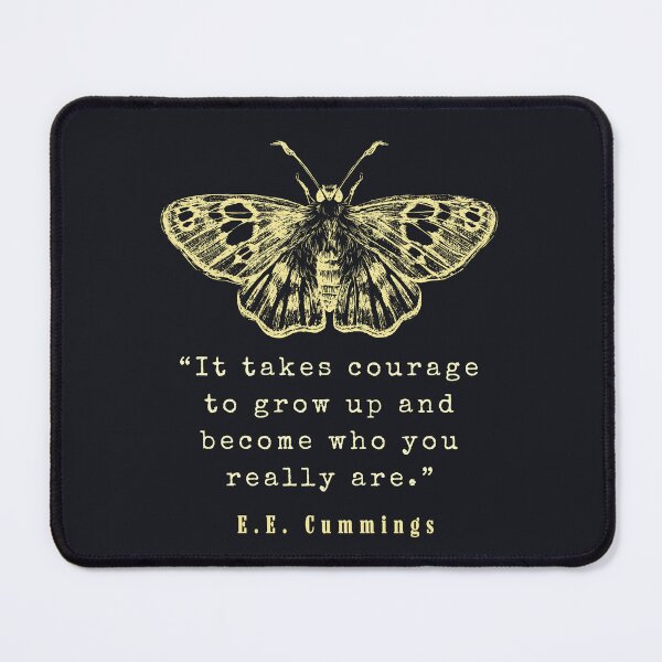 Item preview, E. E. Cummings: It takes courage to grow up and become who you really are. designed and sold by artbleed.