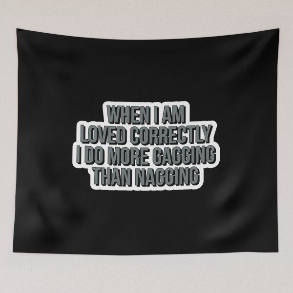 Item preview, When i am loved correctly i do more gagging than nagging  designed and sold by Laura-stbr.