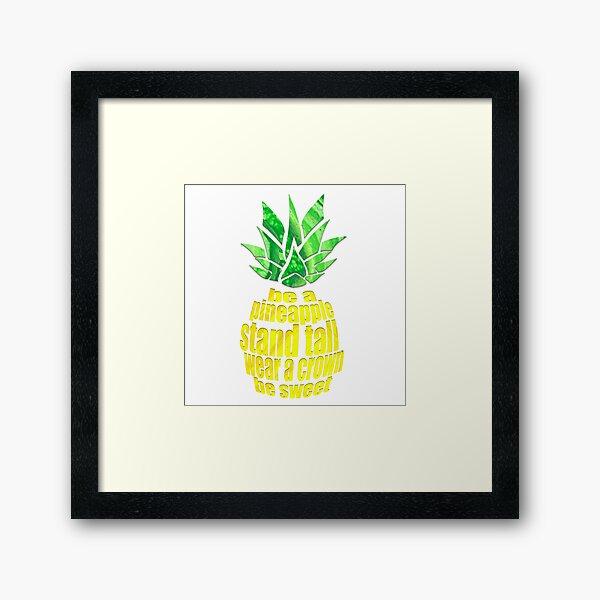 Be A Pineapple Framed Art Print