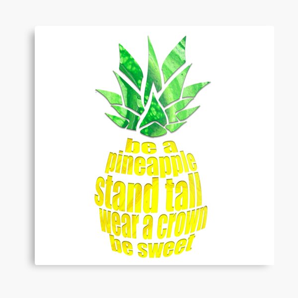 Be A Pineapple Metal Print