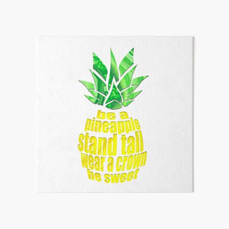 Be A Pineapple Art Board Print