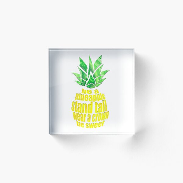 Be A Pineapple Acrylic Block