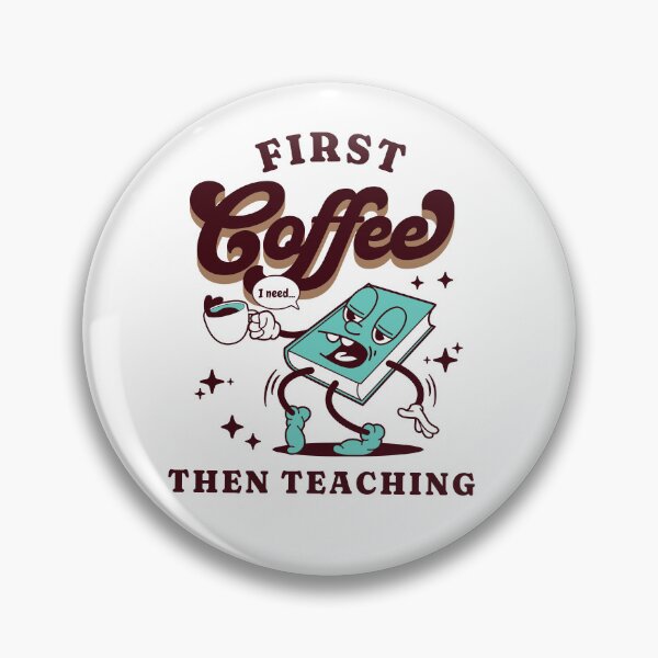 Item preview, First Coffee Then Teaching designed and sold by petplushuman.