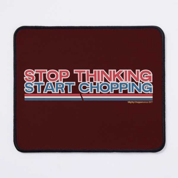 Item preview, To start, you have to start chopping - inspiration will come along the way designed and sold by broslaw.